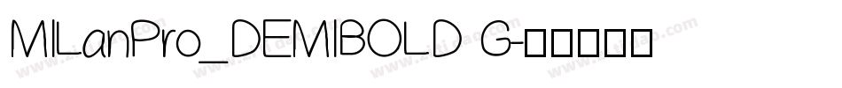 MILanPro_DEMIBOLD G字体转换